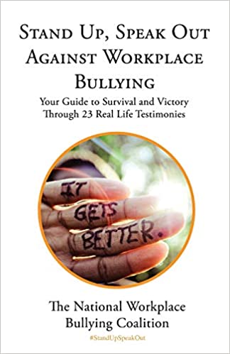 Stand Up, Speak Out Against Workplace Bullying book