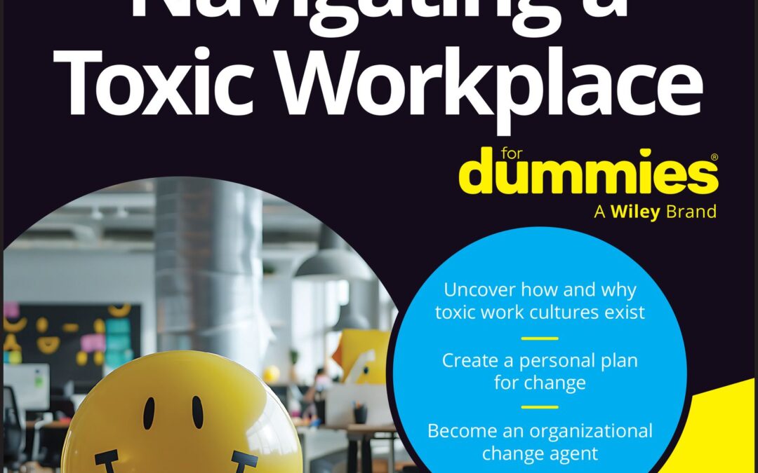 NEW BOOK: Navigating a Toxic Work Environment for Dummies